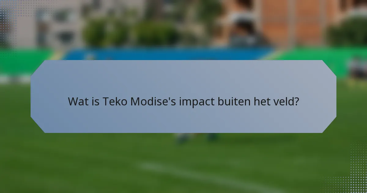 Wat is Teko Modise's impact buiten het veld?