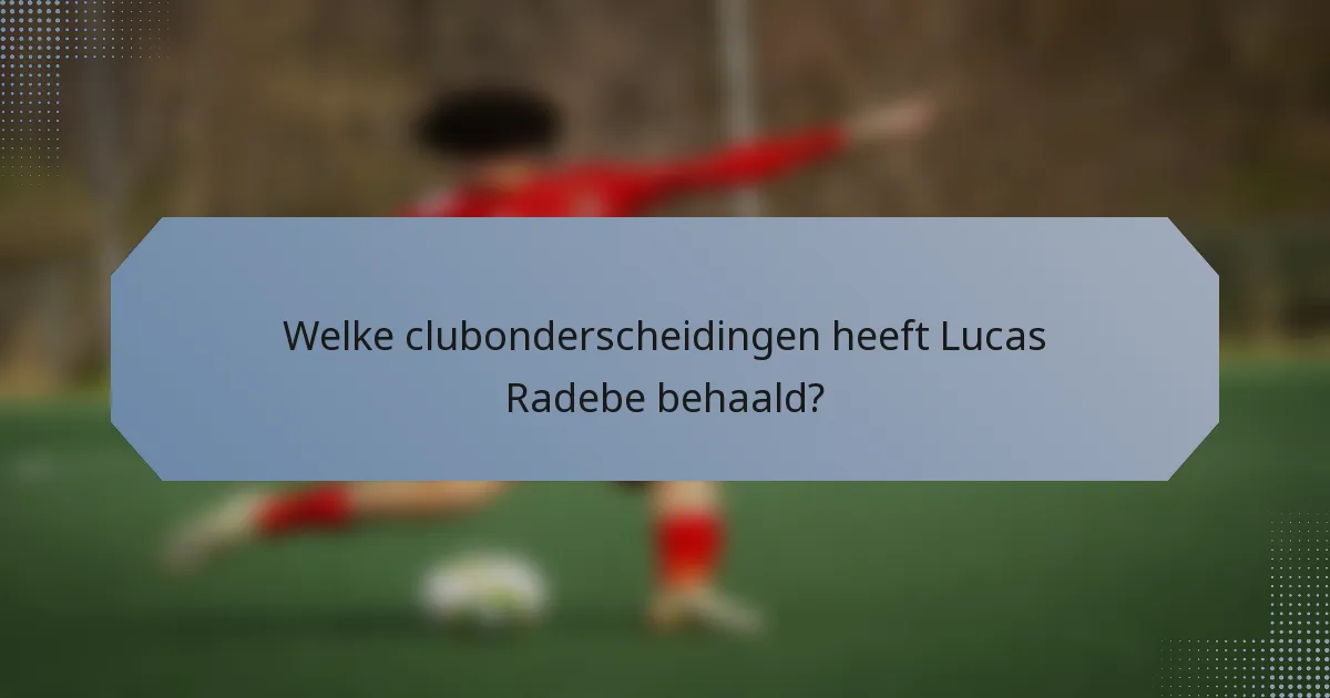 Welke clubonderscheidingen heeft Lucas Radebe behaald?