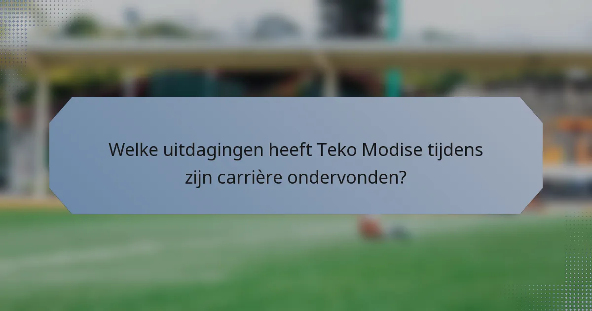 Welke uitdagingen heeft Teko Modise tijdens zijn carrière ondervonden?